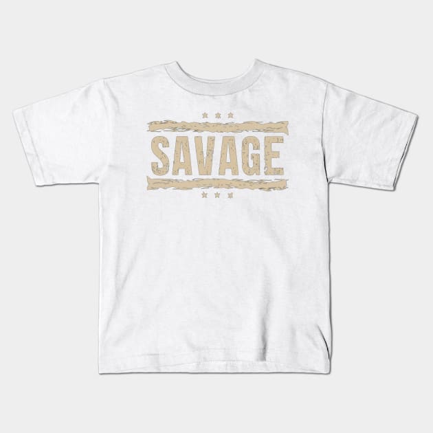 Savage Kids T-Shirt by Ridzdesign